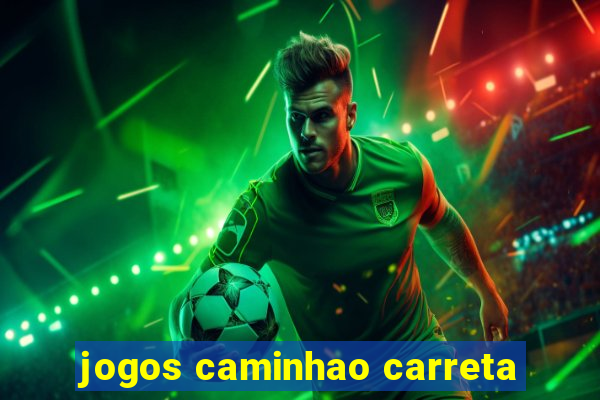 jogos caminhao carreta